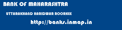 BANK OF MAHARASHTRA  UTTARAKHAND HARIDWAR ROORKEE   banks information 